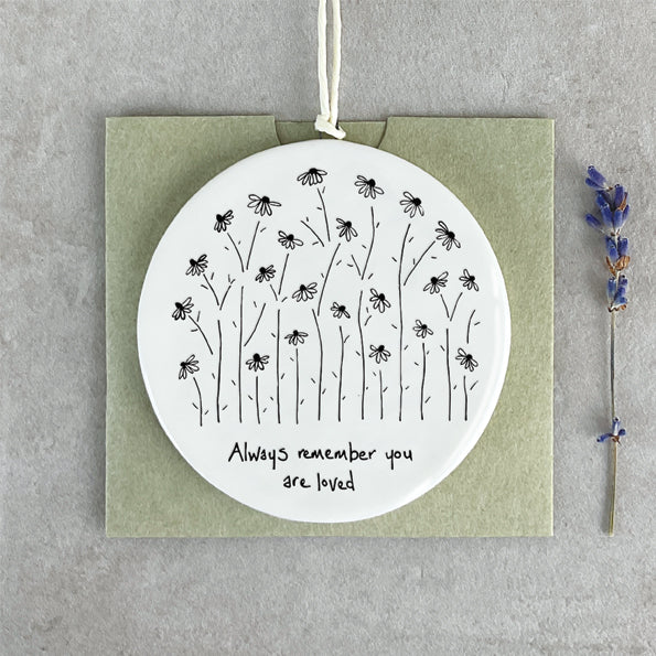 East of India Round Hanger - Always Remember You are Loved