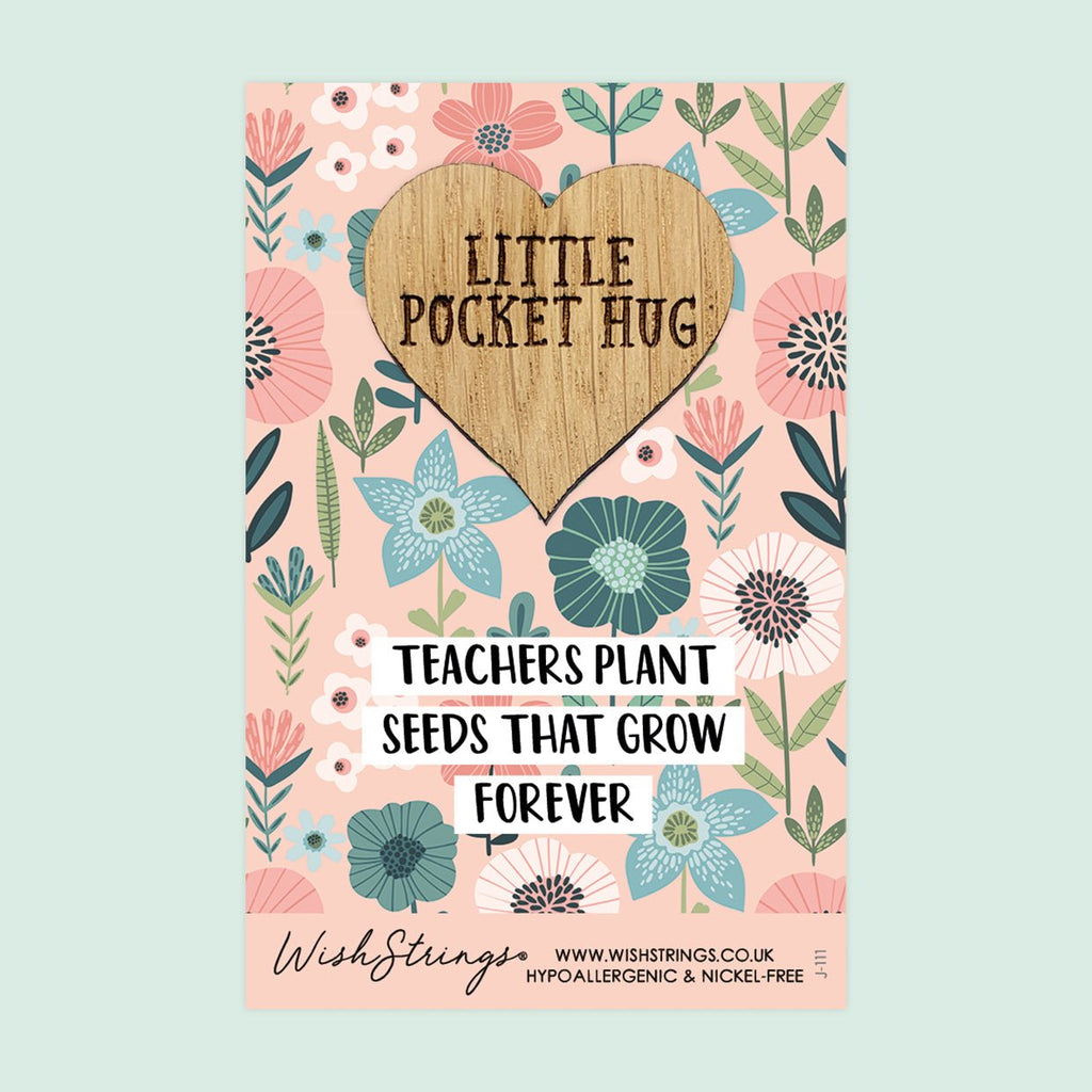 Pocket Hug - Teachers Plant Seeds That Grow Forever - Baby&More